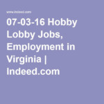 07 03 16 Hobby Lobby Jobs Employment In Virginia Indeed