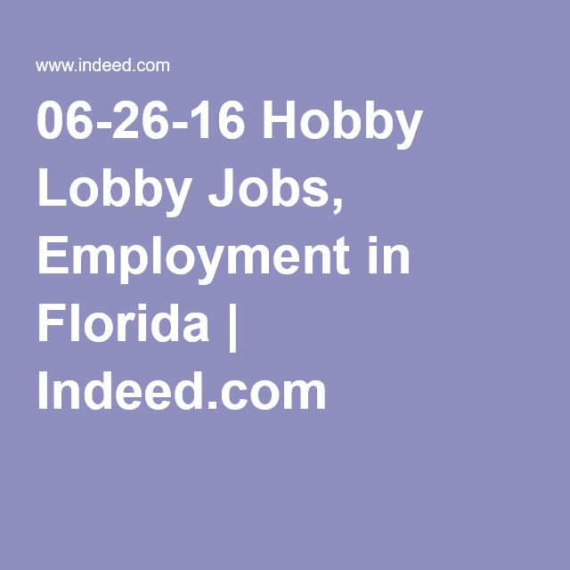 Hobby Lobby Jobs Employment In Florida Job Employment Hobby Lobby